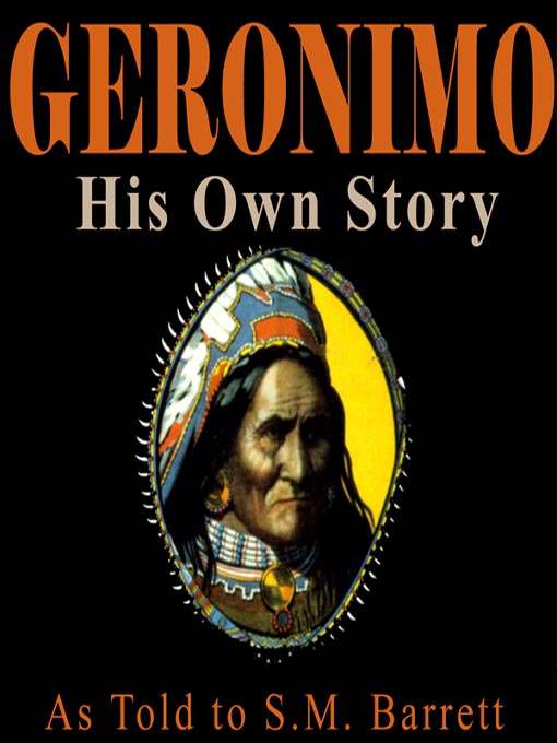 Title details for Geronimo, His Own Story by Geronimo - Wait list
